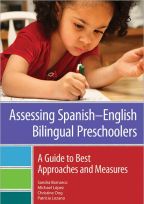 Assessing Spanish�English Bilingual Preschoolers: A Guide to Best Approaches and Measures