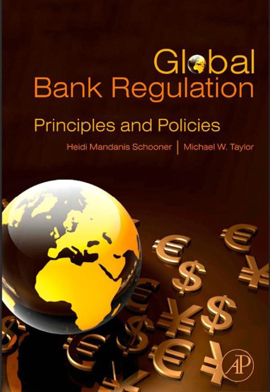 Global Bank Regulation: Principles and Policies