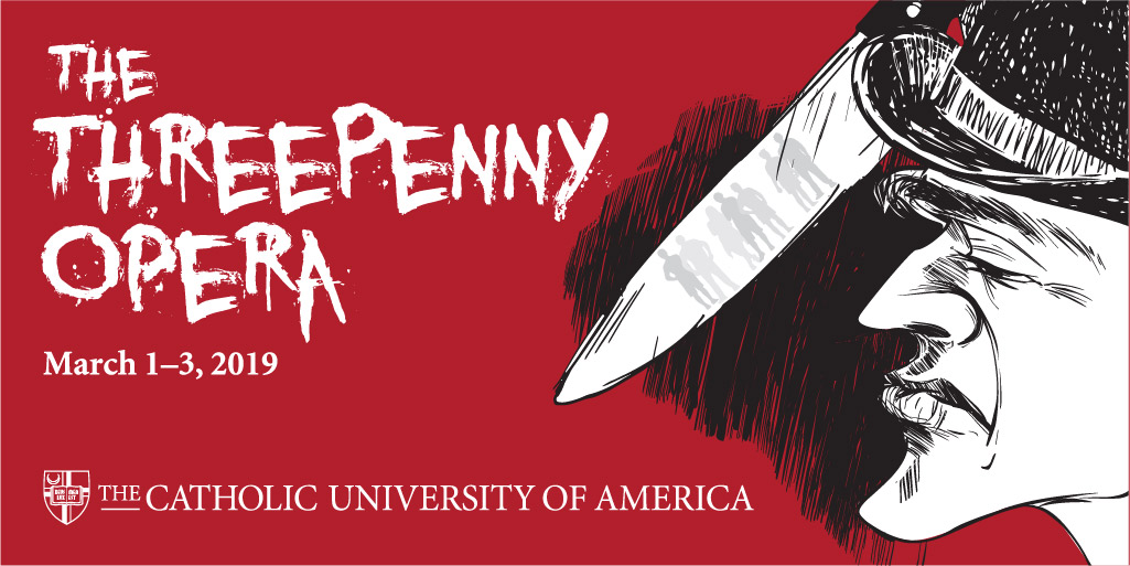A graphic flyer for The Threepenny Opera, playing March 1-3, 2019, presented by the Catholic University of America
